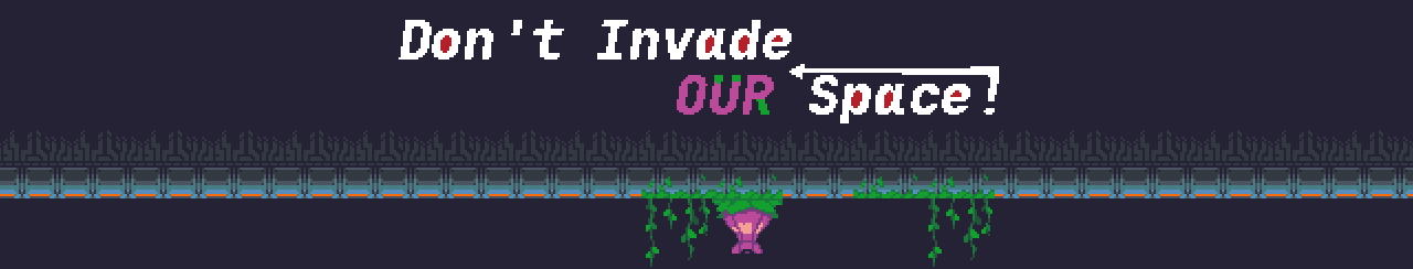 Don't Invade Our Space!