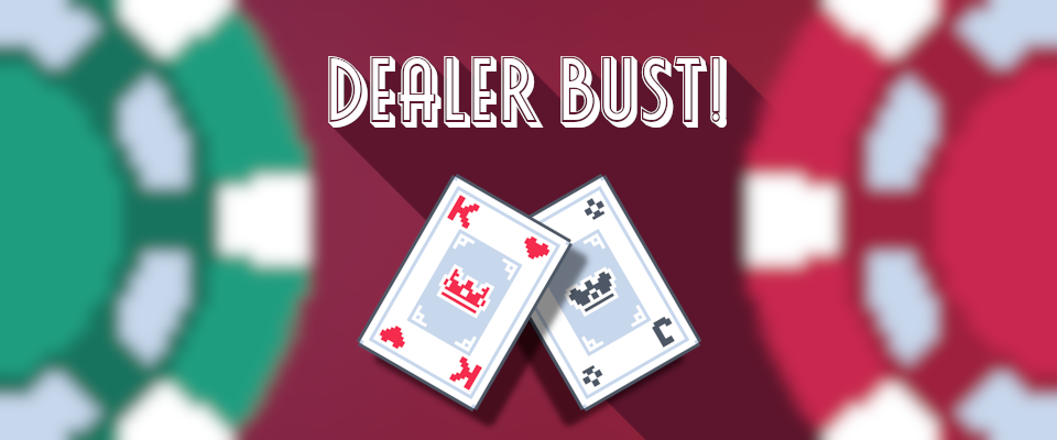 Dealer Bust!