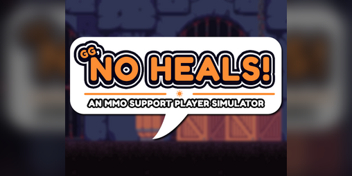 Cover image for GG, No Heals! - An MMO Support Sim