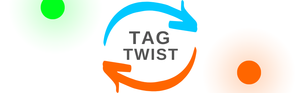 Tag Twist