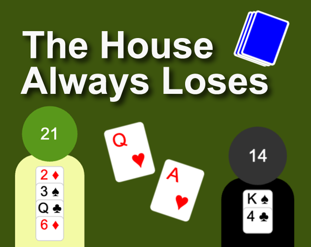 The House Always Loses