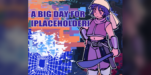 Cover image for A Big Day For [PLACEHOLDER]! (Jam Version)