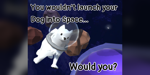 Cover image for You wouldn't launch your dog into space.