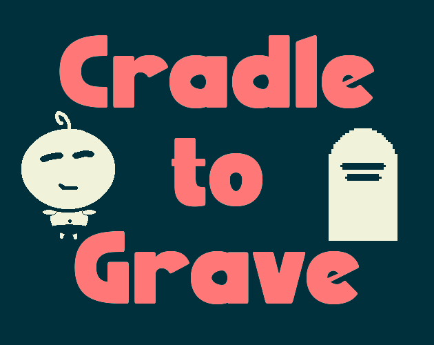 Cradle to Grave by Spagoodlers for GMTK Game Jam 2023 itch.io