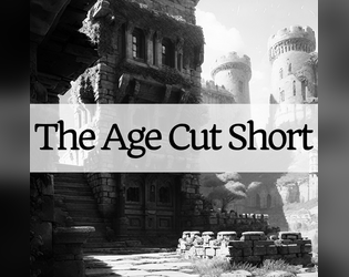 The Age Cut Short  