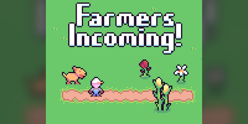 Cover image for Farmers Incoming!