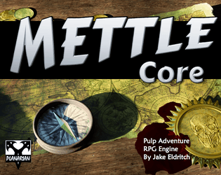 METTLE Core   - Modern Pulp Adventure RPG Engine 