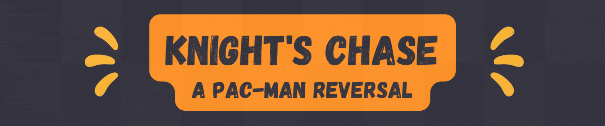 Knight's Chase: A Pac-Man Reversal
