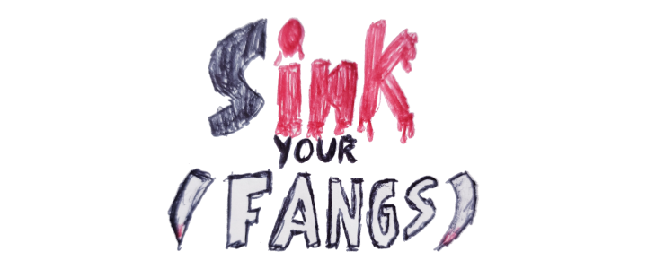 Sink your Fangs