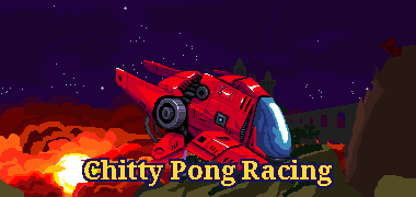 Chitty Pong Racing (Jam Entry) by David Oberlin