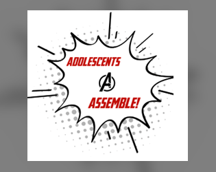 Adolescents Assemble!  