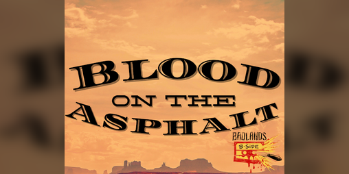 Cover image for Blood on the Asphalt: A Badlands B-Side