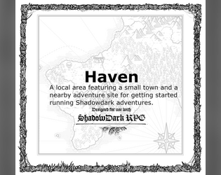 Haven   - A local area for your next Shadowdark RPG campaign. 