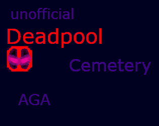 Unofficial Deadpoool Cemetery AGA Demo