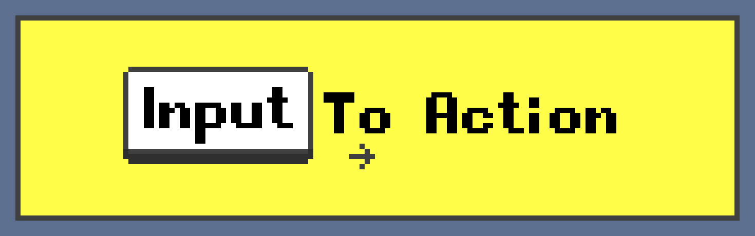 Input To Action