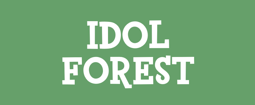 IDOL FOREST