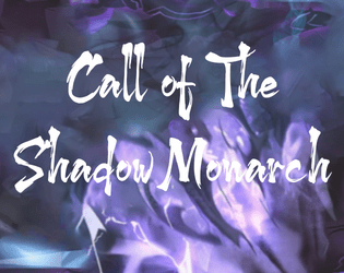 Call of The Shadow Monarch  