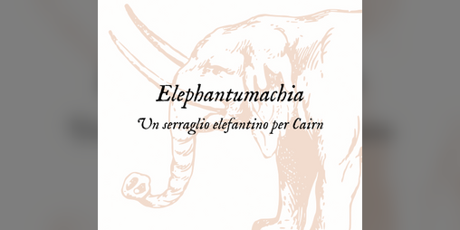 Cover image for Elephantumachia - Un serraglio elefantino per Cairn
