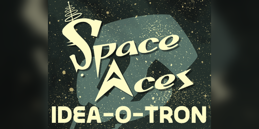 Cover image for Space Aces: Idea-O-Tron