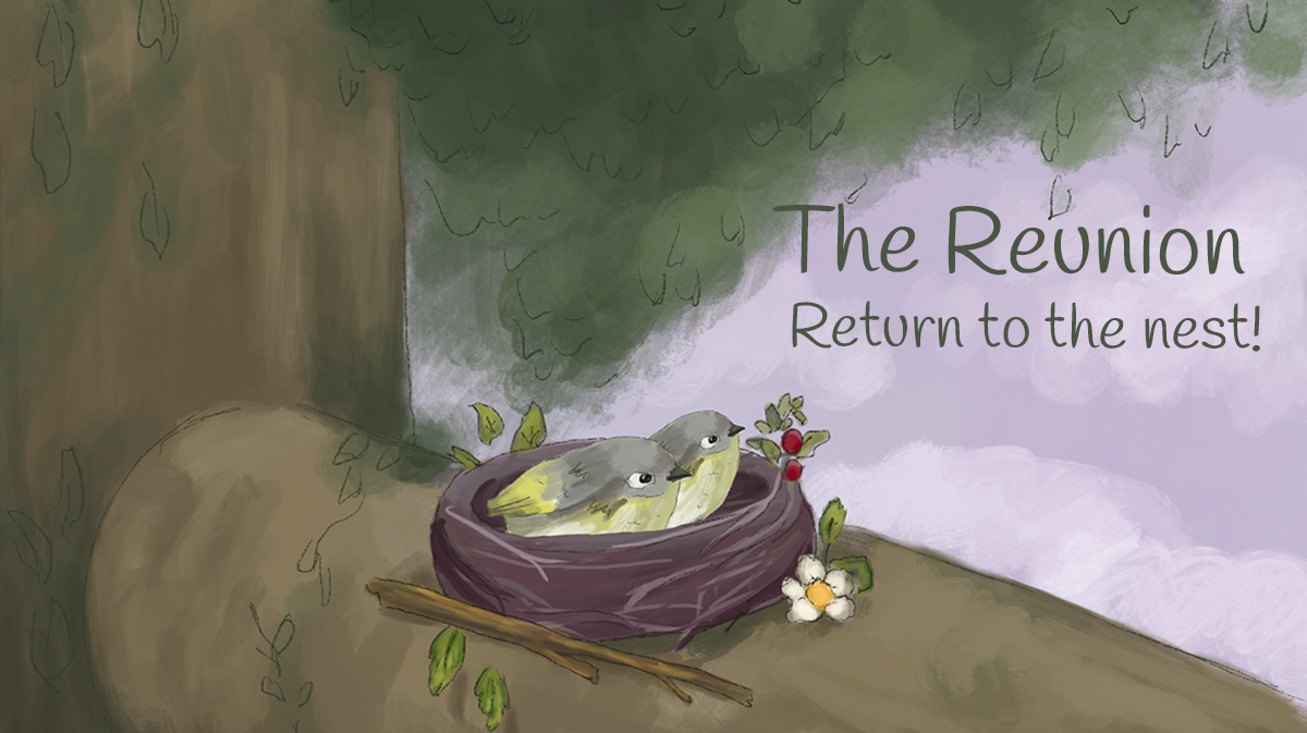 The Reunion. Return to the nest!