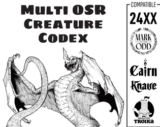 Multi OSR Creature Codex   - Bestiary for 24XX, Into the Odd/Cairn, Knave & Troika 