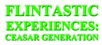 FLINTASTIC EXPERIENCES: CEASAR GENERATION