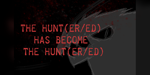 Cover image for The Hunt(er/ed) has become the Hunt(er/ed)