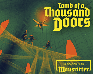Tomb of a Thousand Doors   - a Mausritter Megadungeon 