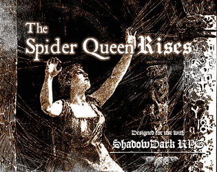 The Spider Queen Rises   - A one-shot dungeon crawl for ShadowDark RPG 