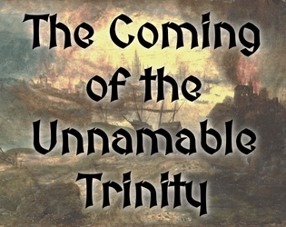 The Coming of the Unnamable Trinity   - A campaign starter for Shadowdark RPG inspired by dark fantasy video games of yore 