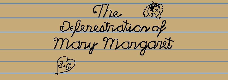 The Defenestration of Mary Margaret