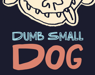 Dumb Small Dog   - A simple one-page RPG 