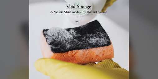 Cover image for My Kitchen Sponge Tells Me Secrets of the Void - a Mosaic Strict module card