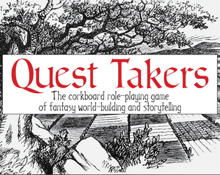 Quest Takers   - A cork-board role-playing game of fantasy world building and storytelling 