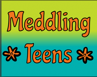 Meddling Teens  