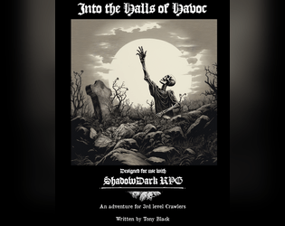 Into the Halls of Havoc   - An adventure for 3rd-4th level crawlers, with a fun yet challenging dungeon spanning puzzle element. 