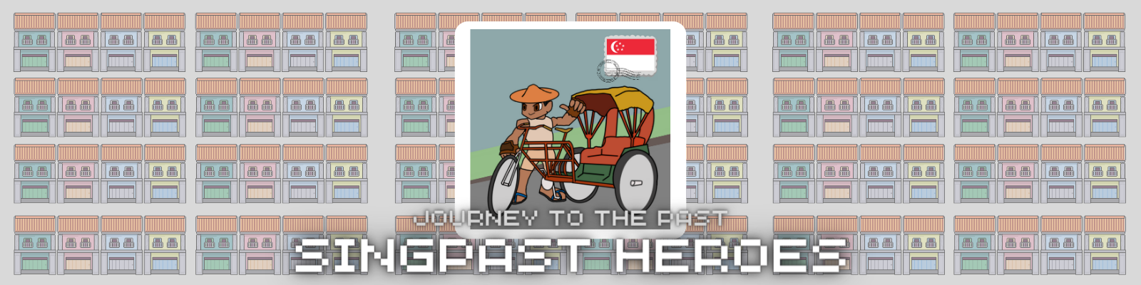 SingPast Heroes: Journey to Singapore's Past