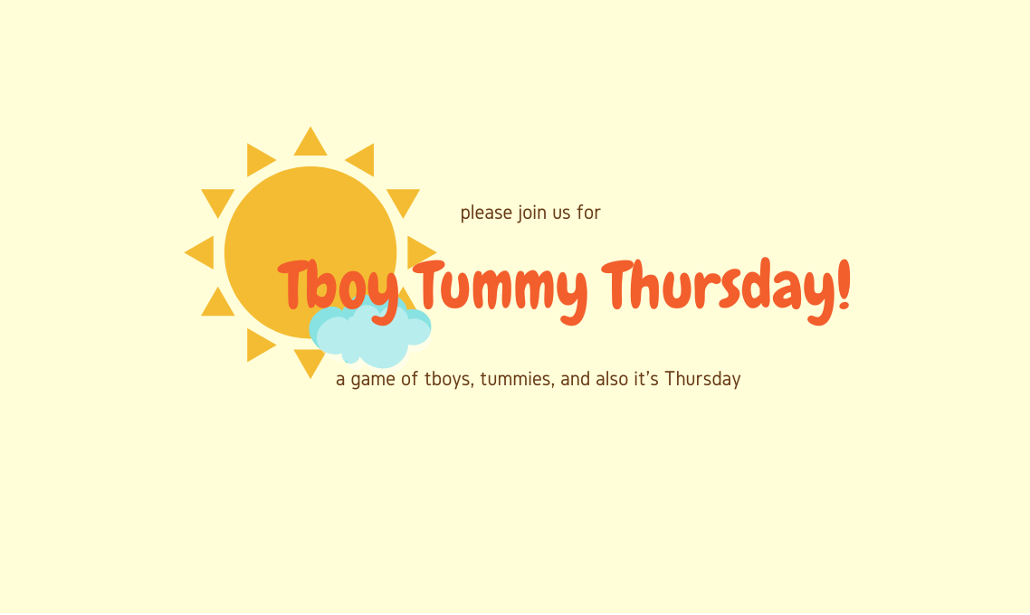 Tboy Tummy Thursday