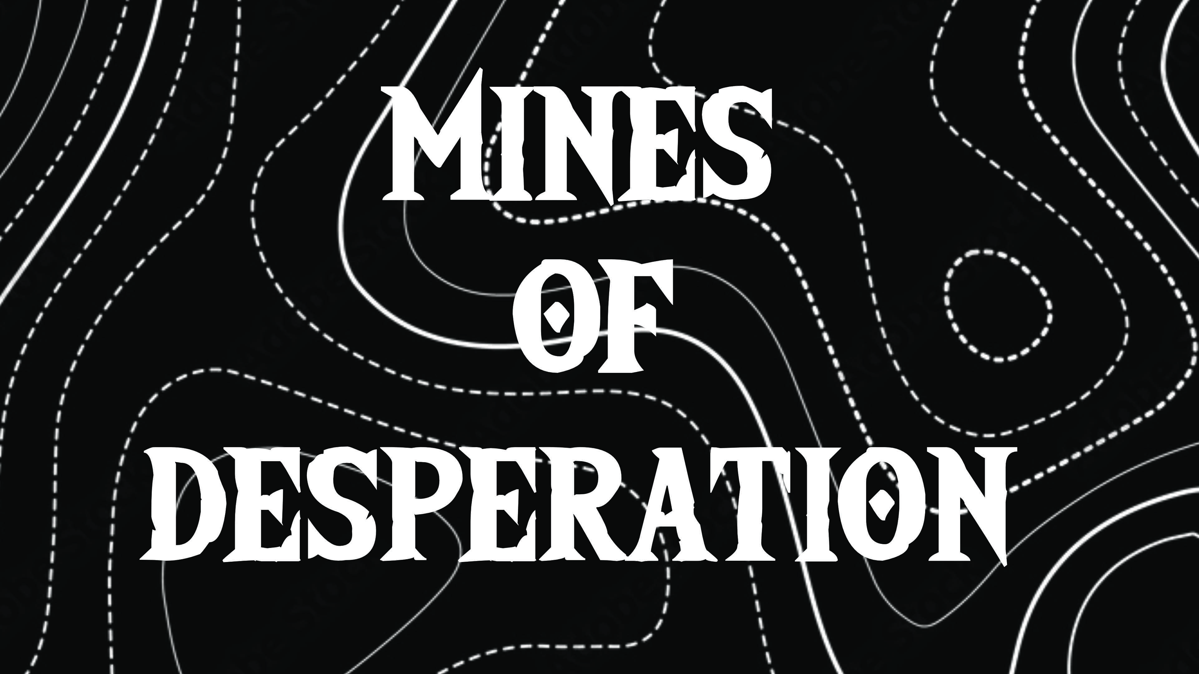 Mines of Desperation