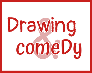 Drawing & comeDy  