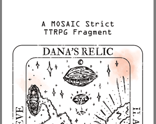 Dana's Relic   - A Mosaic Strict modern fantasy ttrpg fragment 