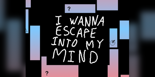 Cover image for I Wanna Escape Into My Mind