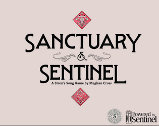 Sanctuary & Sentinel   - A collection of two GMless games about a powerful place and its guardians. 