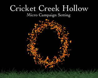 Cricket Creek Hollow   - Micro Campaign Setting 