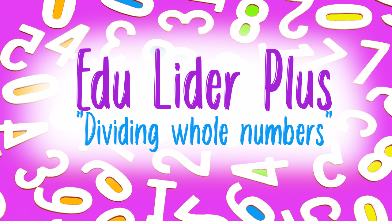 Edu Lider Plus - Dividing whole numbers