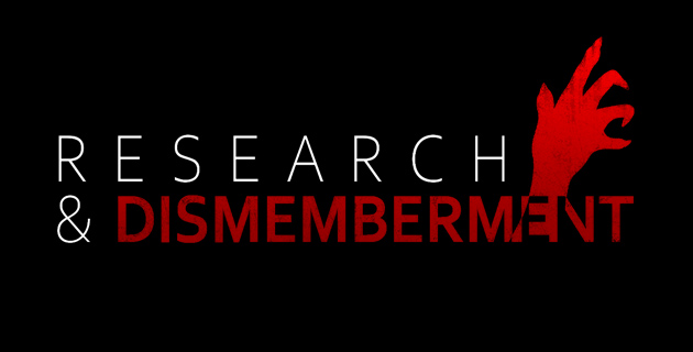 Research & Dismemberment