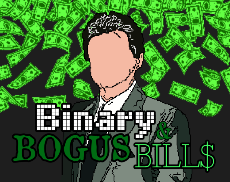 Binary & Bogus Bills