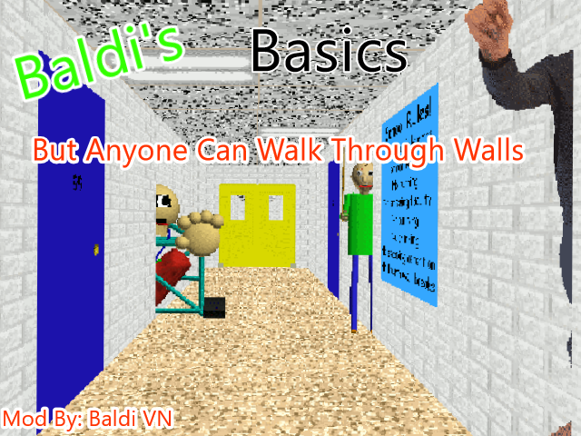 Baldi's Basics But Anyone Can Walk Throught Wall