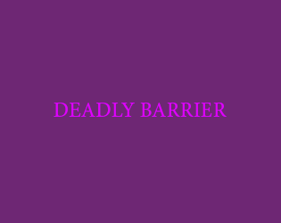 DEADLY BARRIER