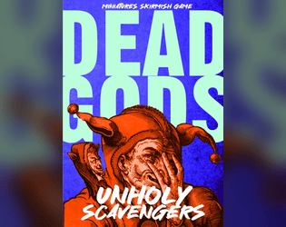 Dead Gods: Unholy Scavengers   - New stuff for Dead Gods 
